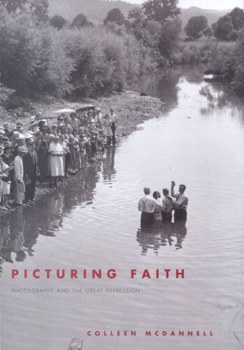 Picturing Faith Photography And The Great Depression Colleen Mcdannell