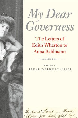 My Dear Governess The Letters Of Edith Wharton To Anna Bahlmann Irene Goldmanprice Editor