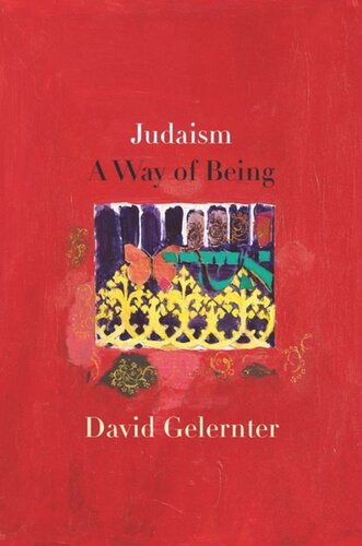 Judaism A Way Of Being David Hillel Gelernter