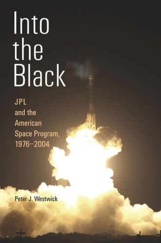 Into The Black Jpl And The American Space Program 19762004 Peter J Westwick