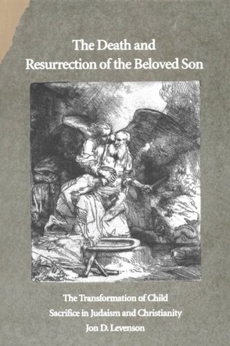 The Death And Resurrection Of The Beloved Son Jon D Levenson