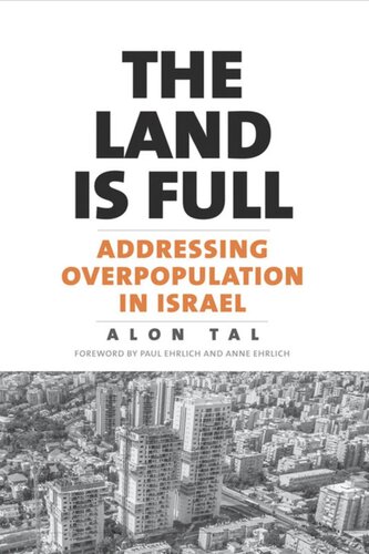 The Land Is Full Addressing Overpopulation In Israel Alon Tal