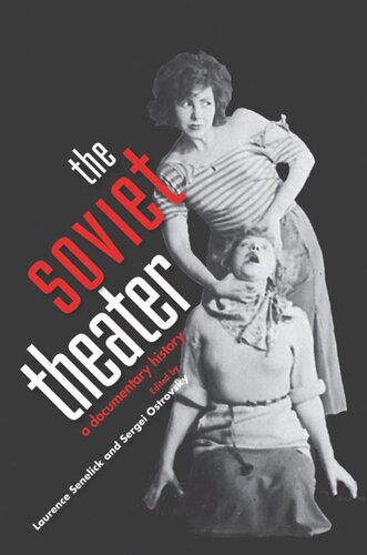 The Soviet Theater A Documentary History Laurence Senelick Editor Sergei Ostrovsky Editor