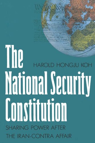 The National Security Constitution Sharing Power After The Irancontra Affair Harold Koh Editor Mark Jay Mirsky Editor