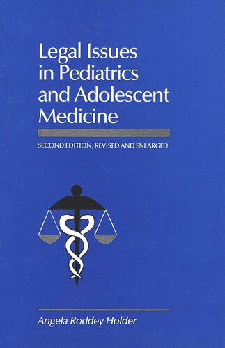 Legal Issues In Pediatrics And Adolescent Medicine Second Edition Revised And Angela Holder