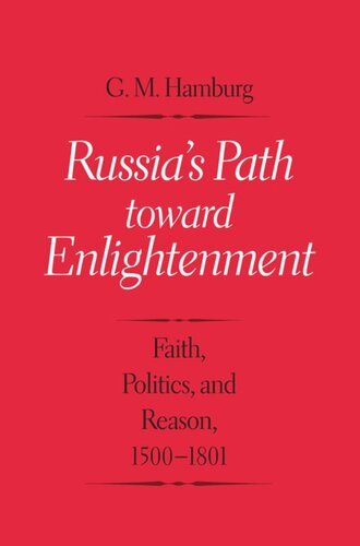 Russias Path Toward Enlightenment Faith Politics And Reason 15001801 Gary M Hamburg