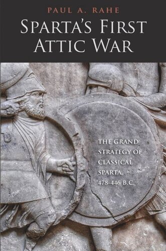 Spartas First Attic War The Grand Strategy Of Classical Sparta 478446 Bc Paul Anthony Rahe