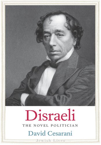 Disraeli The Novel Politician David Cesarani