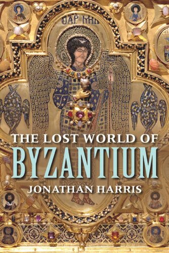 The Lost World Of Byzantium Jonathan Harris