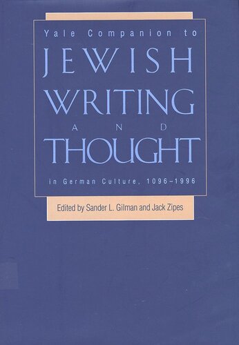 Yale Companion To Jewish Writing And Thought In German Culture 10961996 Sander L Gilman Jack Zipes Eds