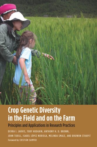 Crop Genetic Diversity In The Field And On The Farm Principles And Applications In Research Practices Devra I Jarvis Toby Hodgkin Anthony H D Brown
