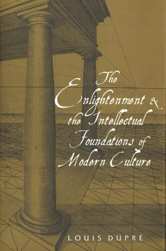 The Enlightenment And The Intellectual Foundations Of Modern Culture Louis Dupr