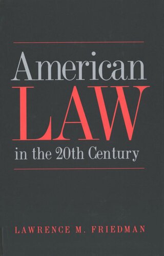 American Law In The Twentieth Century Lawrence M Friedman