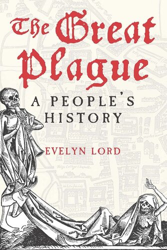 The Great Plague A Peoples History Evelyn Lord
