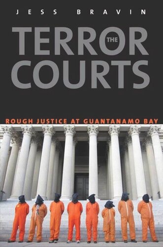 The Terror Courts Rough Justice At Guantanamo Bay Jess Bravin