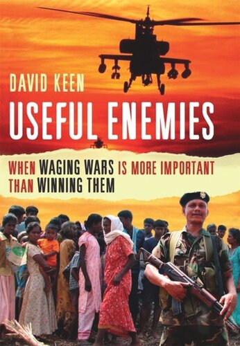 Useful Enemies When Waging Wars Is More Important Than Winning Them David Keen