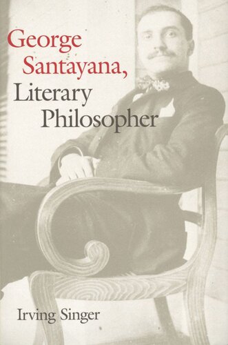 George Santayana Literary Philosopher Irving Singer
