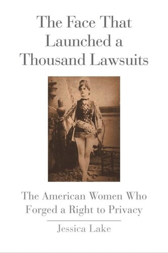The Face That Launched A Thousand Lawsuits The American Women Who Forged A Right To Privacy Jessica Lake