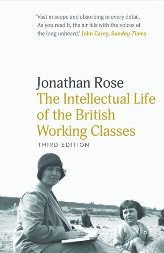 The Intellectual Life Of The British Working Classes Third Edition Jonathan Rose