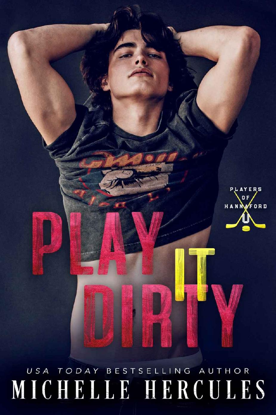 Play It Dirty A College Hockey Romance Players Of Hannaford U Book 1 Michelle Hercules