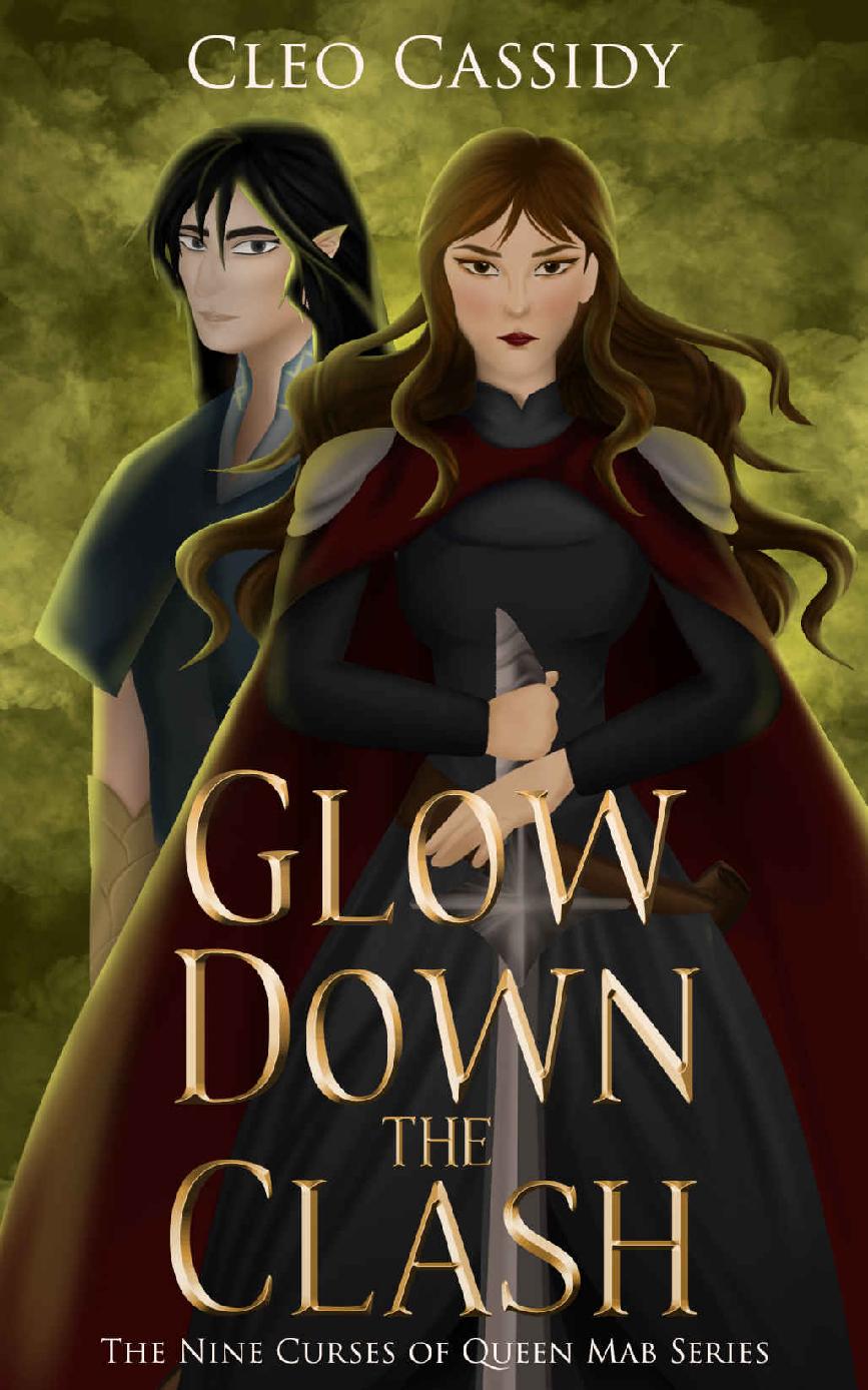 Glow Down The Clash The Nine Curses Of Queen Mab Book 3 Cleo Cassidy