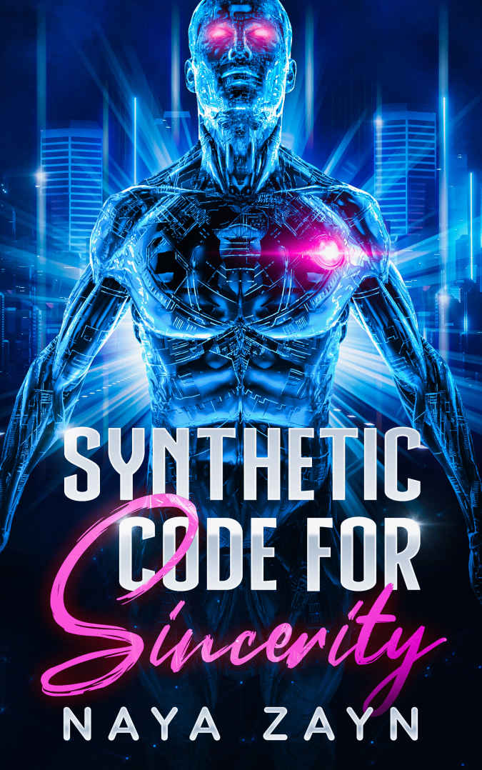 Synthetic Code For Sincerity Synthetic Code Series Book 1 Naya Zayn