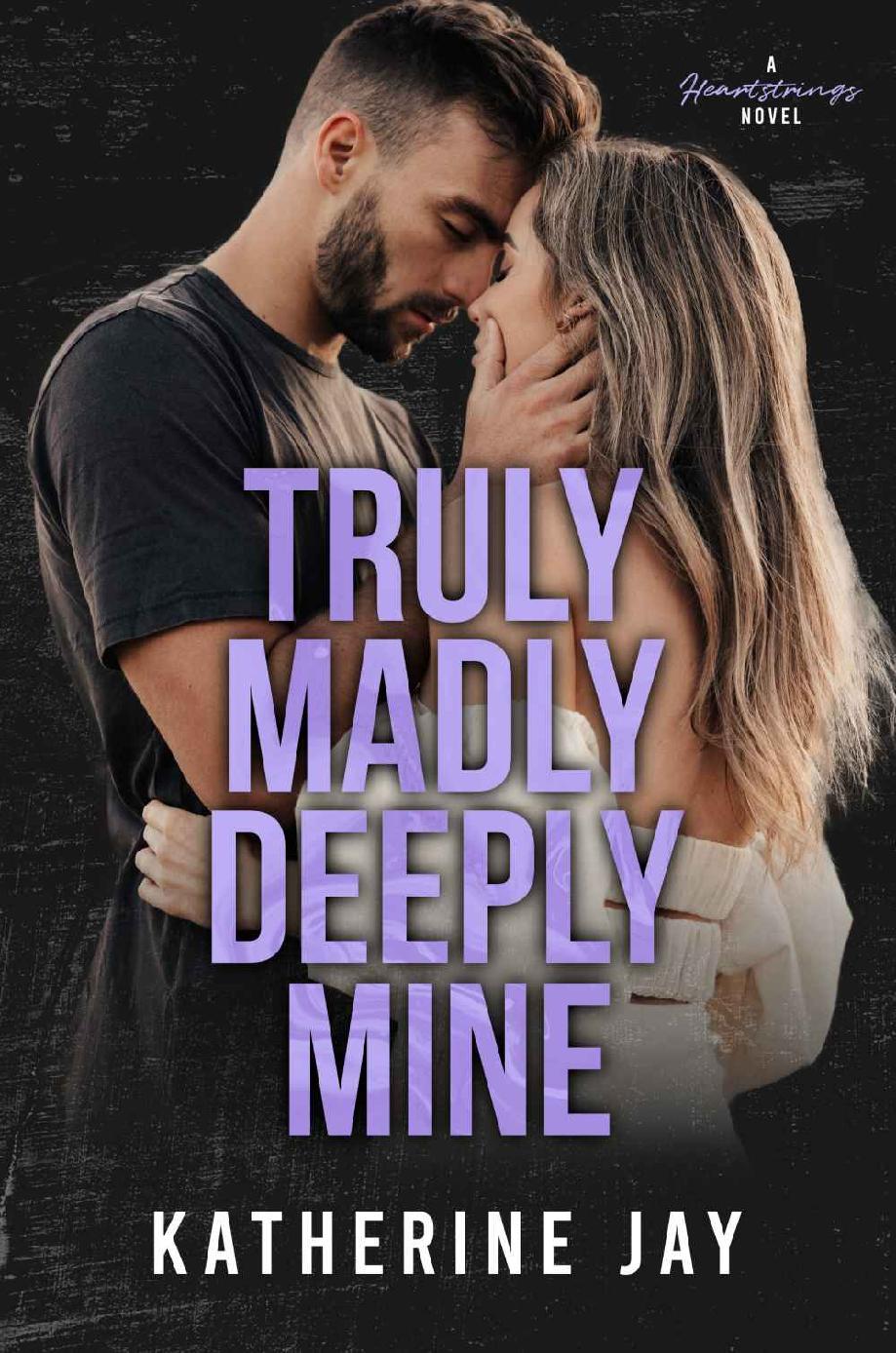 Truly Madly Deeply Mine A Single Parent Sports Romance Heartstrings Book 4 Katherine Jay