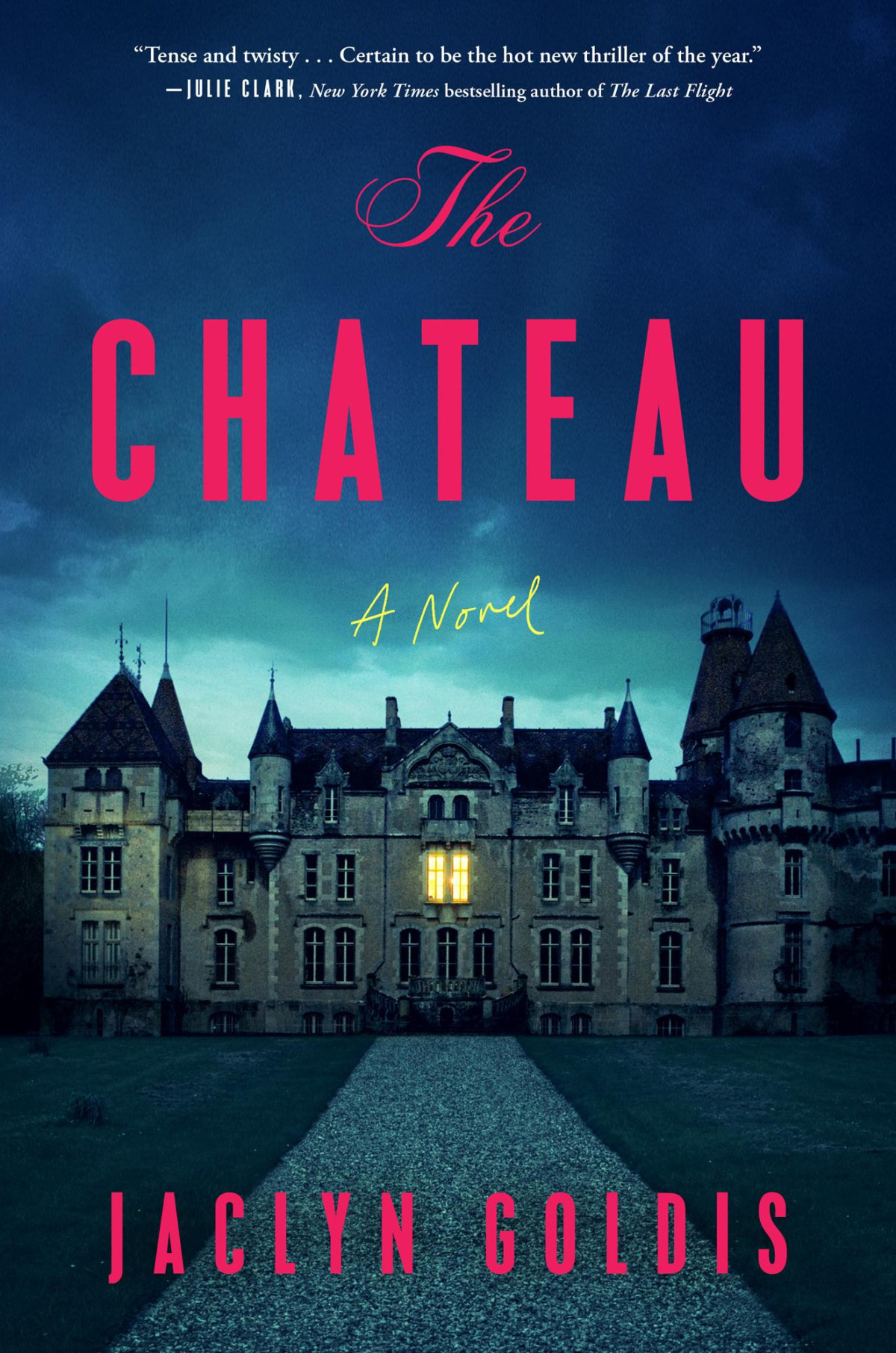 The Chateau A Novel Jaclyn Goldis