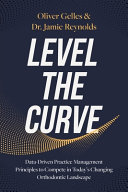 Level The Curve Datadriven Practice Management Principles To Compete In Todays Changing Orthodontic Landscape Dr Jamie Reynolds