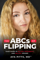 The Abcs Of Flipping Your Guide To Buying Rehabbing And Selling Houses Afa Pitts