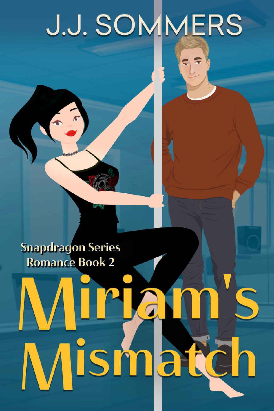 Miriams Mismatch Snapdragon Romance Book 2 Jj Sommers