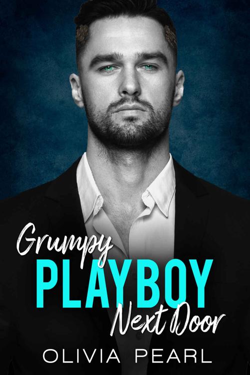 Grumpy Playboy Next Door An Enemies To Lovers Agegap Boss Romance Olivia Pearl