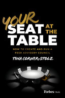Your Seat At The Table How To Create And Run Your Own Peer Advisory Council Tina Corner Stolz