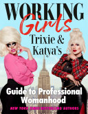 Working Girls Trixie Mattel Katya
