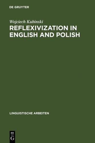 Reflexivization In English And Polish An Arc Pair Grammar Analysis Linguistische Arbeiten Reprint 2010 Wojciech Kubinski