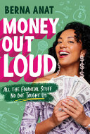 Money Out Loud All The Financial Stuff No One Taught Us Berna Anat