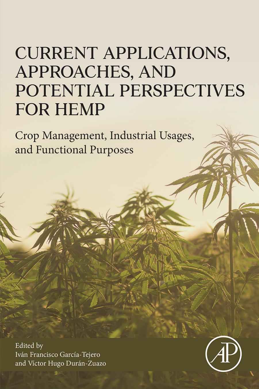 Current Applications Approaches And Potential Perspectives For Hemp Crop Management Industrial Usages And Functional Purposes Ivan Francisco Garcia Tejero