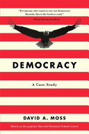 Democracy A Case Study David A Moss