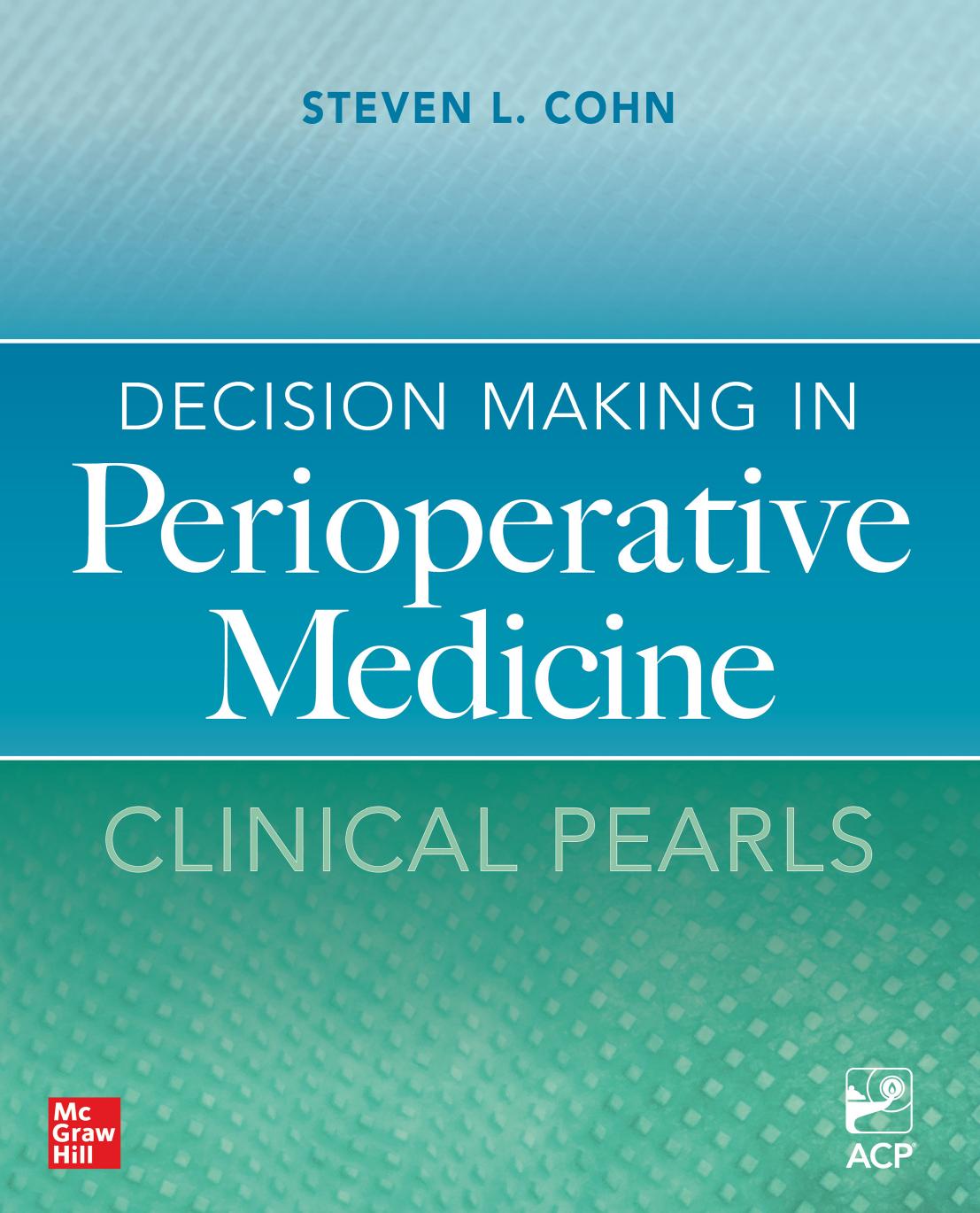 Decision Making In Perioperative Medicine Clinical Pearls Steven L Cohn