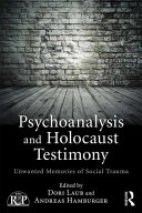 Psychoanalysis And Holocaust Testimony Dori Laub Andreas Hamburger