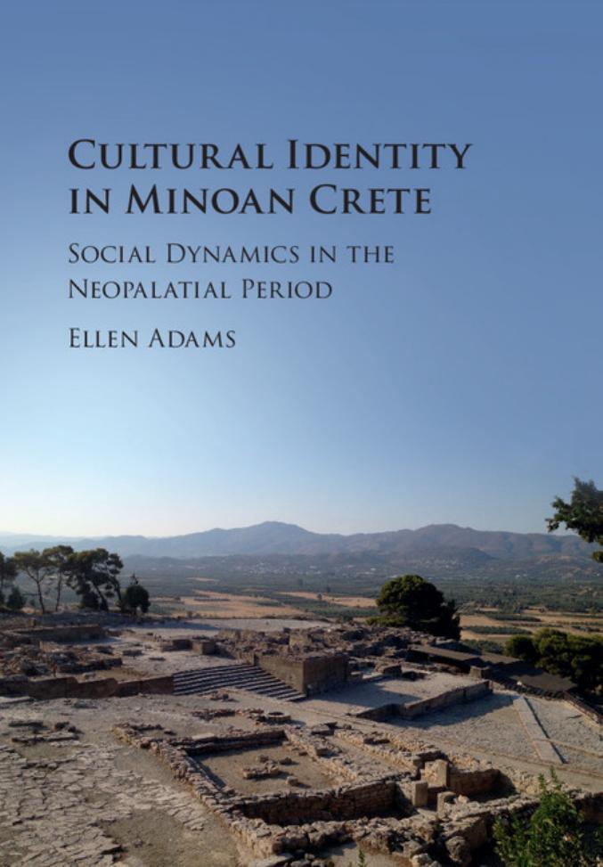 Cultural Identity In Minoan Crete Social Dynamics In The Neopalatial Period 1st Edition Ellen Adams