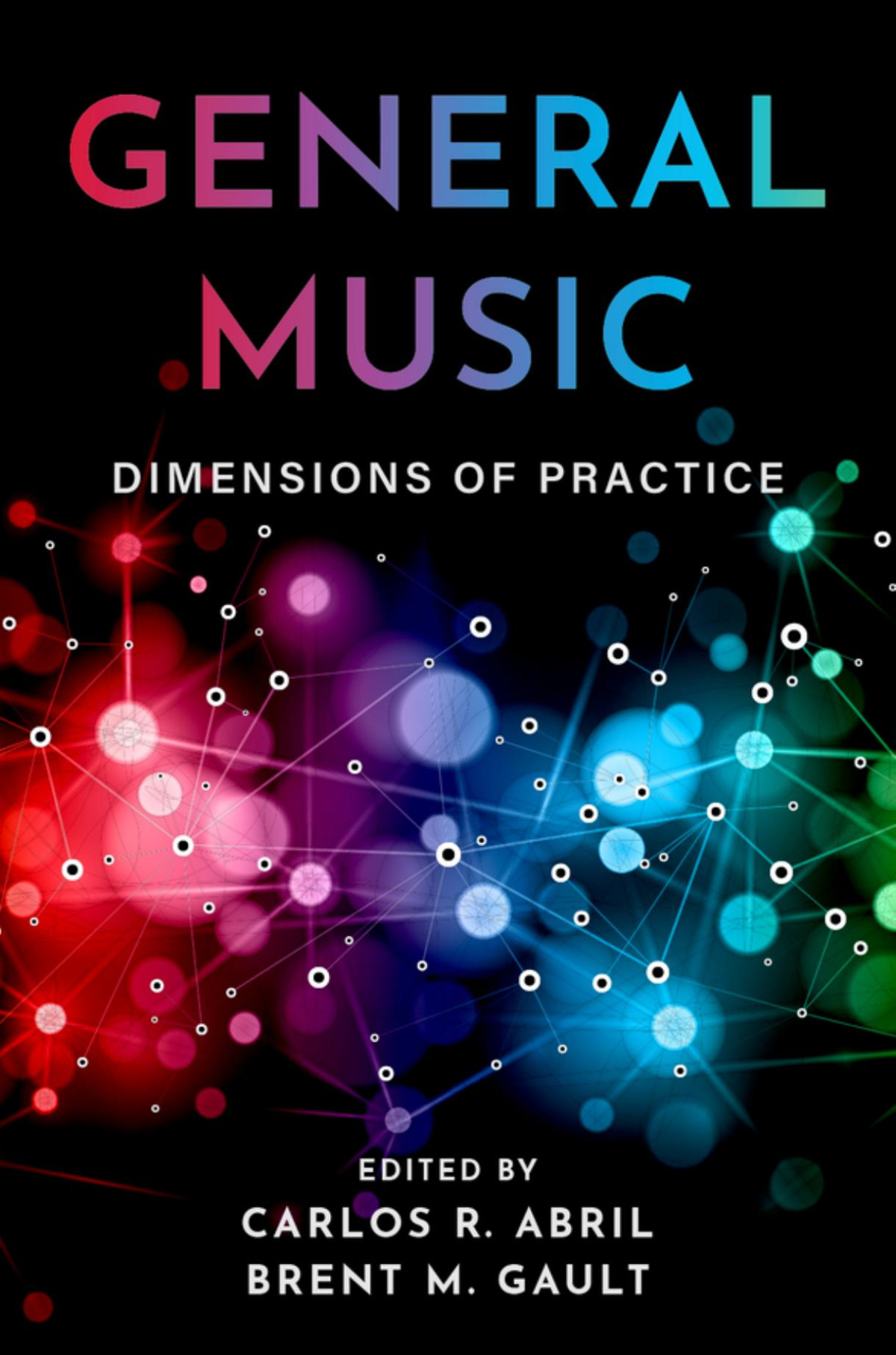 General Music Dimensions Of Practice Carlos R Abril Brent M Gault