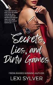 Secrets Lies And Dirty Games 1st Edition Lexi Sylver