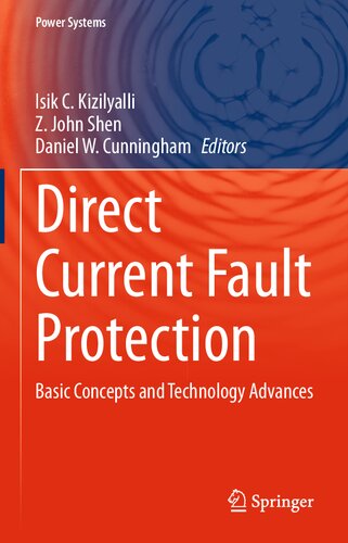 Direct Current Fault Protection Basic Concepts And Technology Advances Isik C Kizilyalli