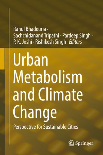 Urban Metabolism And Climate Change Perspective For Sustainable Cities Rahul Bhadouria