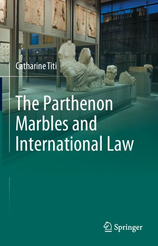 The Parthenon Marbles And International Law Catharine Titi