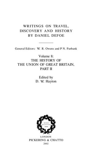 Writings On Travel Discovery And History The History Of The Union Of Great Britain Part Ii Daniel Defoe