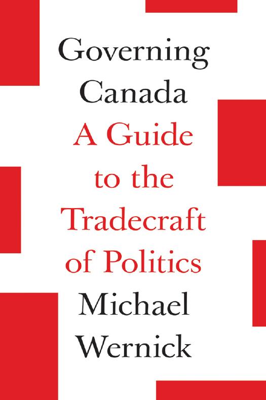 Governing Canada A Guide To The Tradecraft Of Politics Michael Wernick