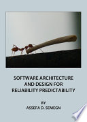 Software Architecture And Design For Reliability Predictability Assefa D Semegn