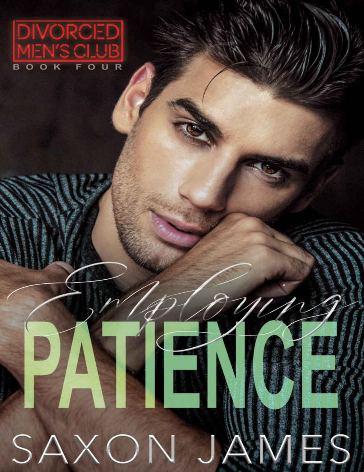 Employing Patience Divorced Mens Club Book 4 Saxon James